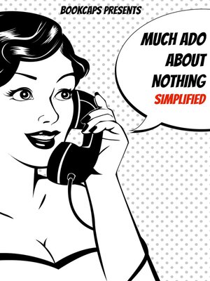 cover image of Much Ado About Nothing Simplified! (Includes Study Guide, Biography, and Modern Retelling)